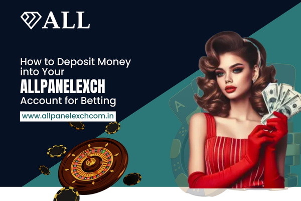 Step-by-step guide to deposit money into your Allpanelexch account for betting