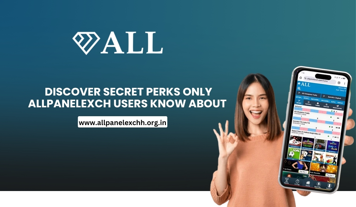 Discover Secret Perks Only Allpanelexch Users Know About