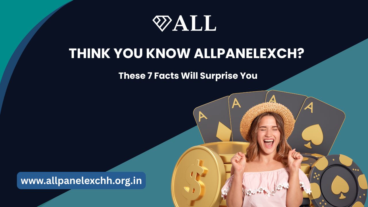 Think You Know Allpanelexch? These 7 Facts Will Surprise You