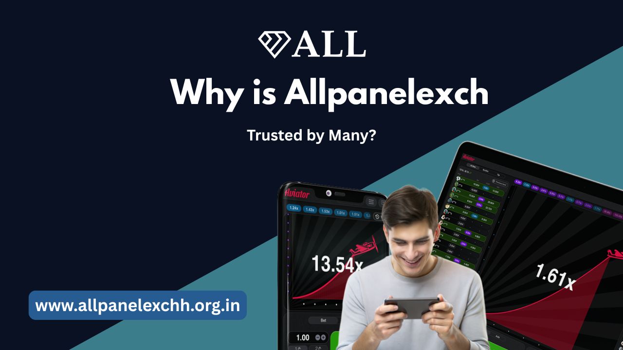 Why is Allpanelexch Trusted by Many?