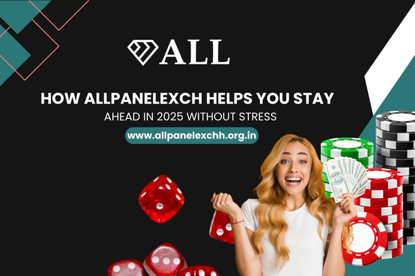 How Allpanelexch Helps You Stay Ahead in 2025 Without Stress