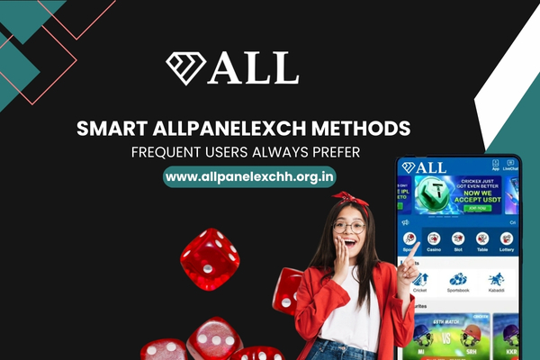 Smart Allpanelexch Methods Frequent Users Always Prefer